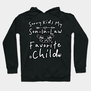 Sorry Kids My Son In Law Is My Favorite Child Hoodie